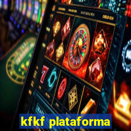 kfkf plataforma